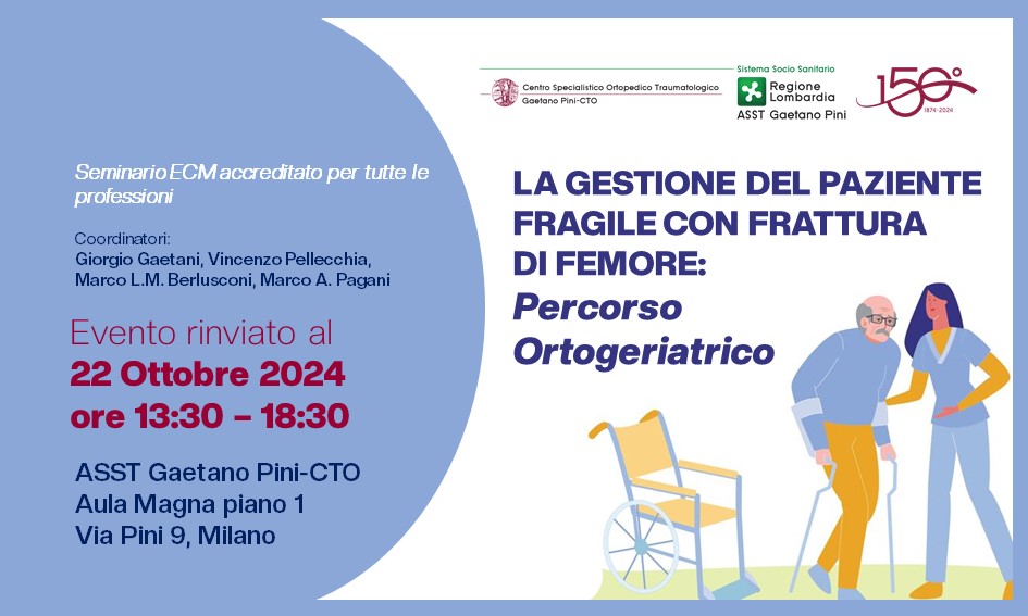 EVENTO RINVIATO AL 22 OTTOBRE: SEMINARIO "LA GESTIONE DEL PAZIENTE FRAGILE CON FRATTURA DI FEMORE Percorso Ortogeriatrico"