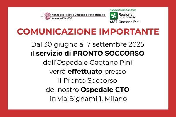 Temporaneo trasferimento del servizio di Pronto Soccorso dell’Ospedale Gaetano Pini all’Ospedale CTO, cosa cambia e per quanto